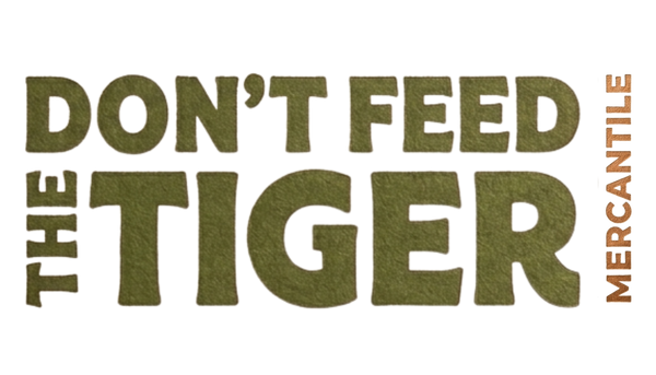Don't Feed The Tiger Mercantile
